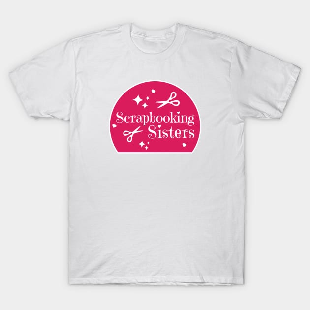 Scrapbooking Sisters T-Shirt by Haministic Harmony